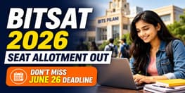 BITSAT 2026 Iteration 1 Result Out Pay Fee by June 26